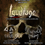 Loudrage (Ro) + Day of Execution (Bg) + Segmented (Bg) Live @ Bar Grind