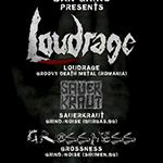 LOUDRAGE + SAUERKRAUT + GROSSNESS Live @ Bar Grind